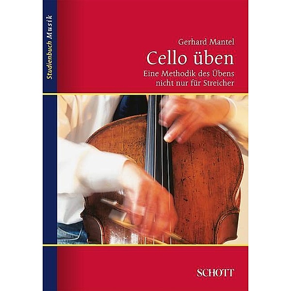 Studienbuch Musik / Cello üben, Gerhard Mantel