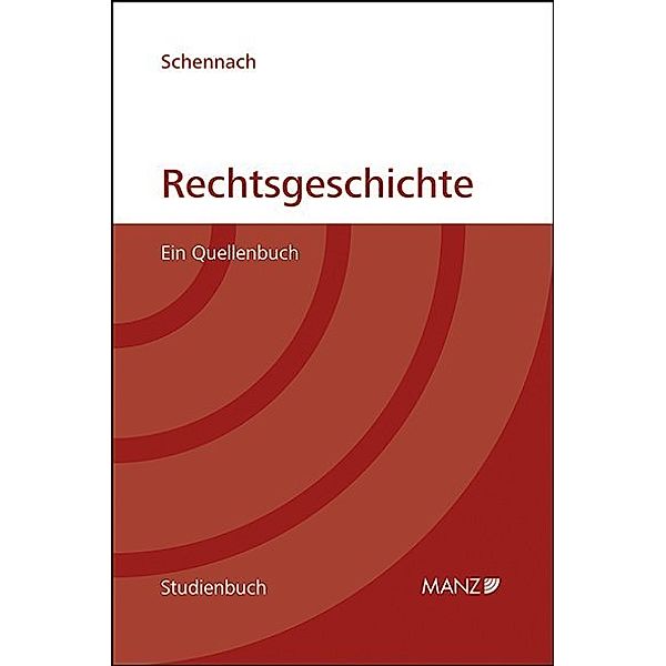 Studienbuch / Rechtsgeschichte Ein Quellenbuch, Martin P. Schennach