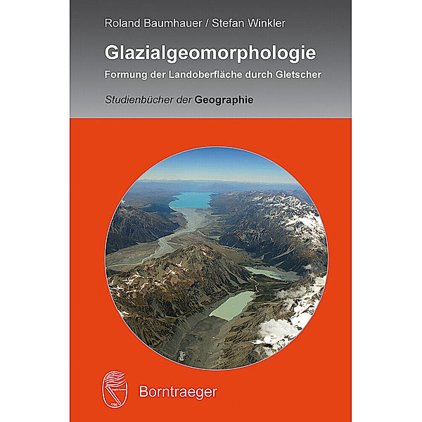 Studienbücher der Geographie / Glazialgeomorphologie, Roland Baumhauer, Stefan Winkler