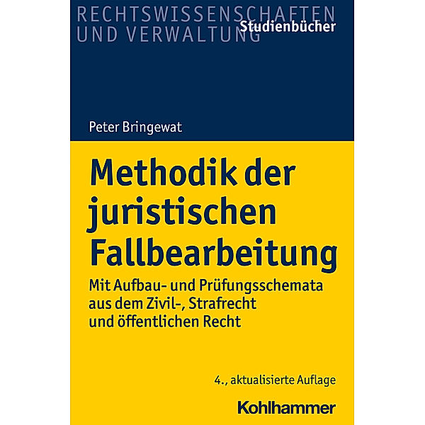 Studienbücher Rechtswissenschaft / Methodik der juristischen Fallbearbeitung, Peter Bringewat