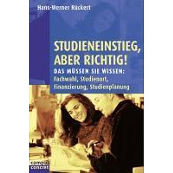 Studieneinstieg, aber richtig! / Campus concret, Hans-Werner Rückert
