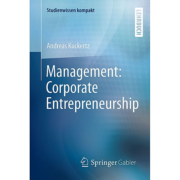 Studienwissen kompakt / Management: Corporate Entrepreneurship, Andreas Kuckertz