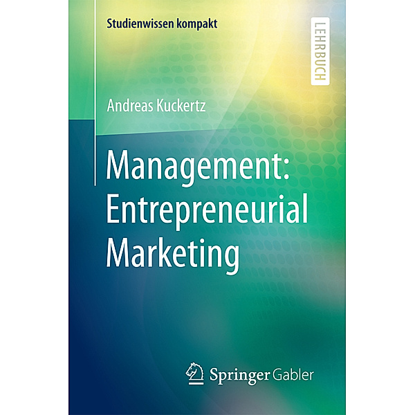 Studienwissen kompakt / Management: Entrepreneurial Marketing, Andreas Kuckertz