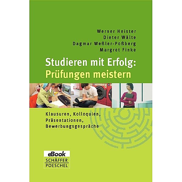 Studieren mit Erfolg: Prüfungen meistern, Werner Heister, Dieter Wälte, Dagmar Weßler-Poßberg, Margret Finke