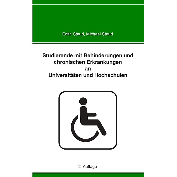 Studierende mit Behinderungen und chronischen Erkrankungen an Universitäten und Hochschulen, Michael Staud, Edith Staud