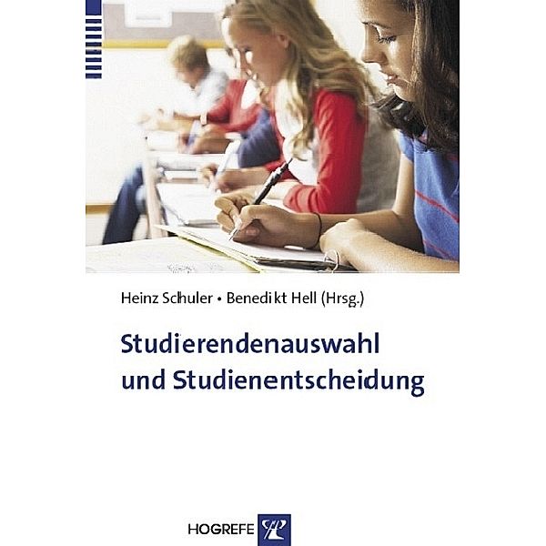 Studierendenauswahl und Studienentscheidung, Heinz Schuler, Benedikt Hell