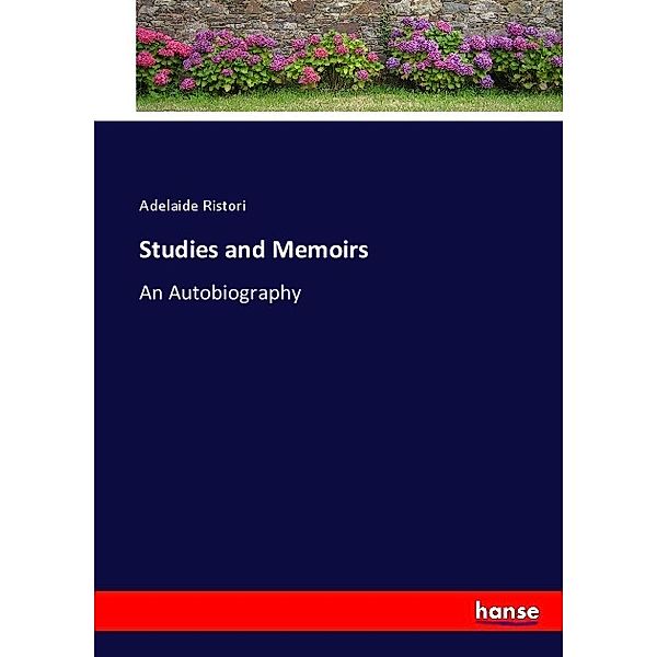 Studies and Memoirs, Adelaide Ristori