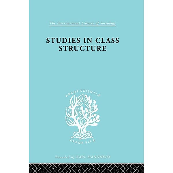 Studies Class Struct   Ils 121 / International Library of Sociology, G. D. H. Cole