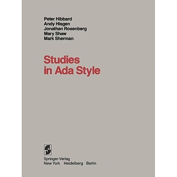 Studies in Ada Style, P. Hibbard, A. Hisgen, J. Rosenberg, M. Shaw, M. Sherman