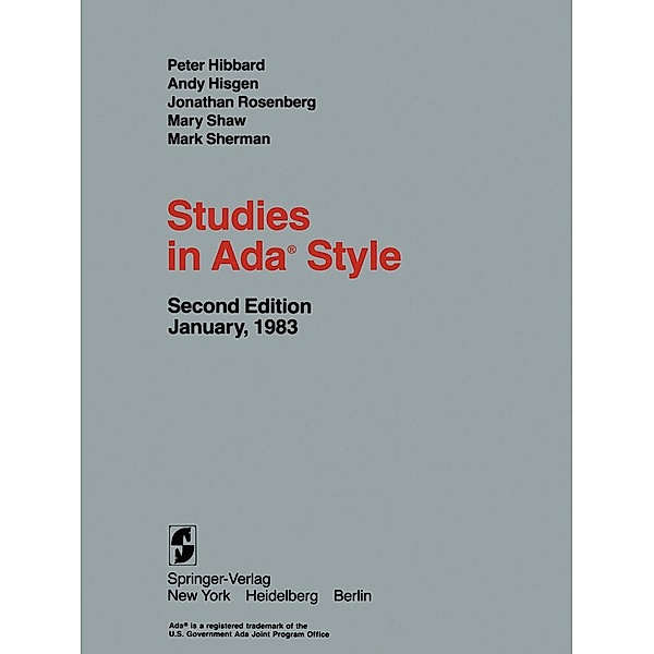 Studies in Ada® Style, P. Hibbard, A. Hisgen, J. Rosenberg, M. Shaw, M. Sherman