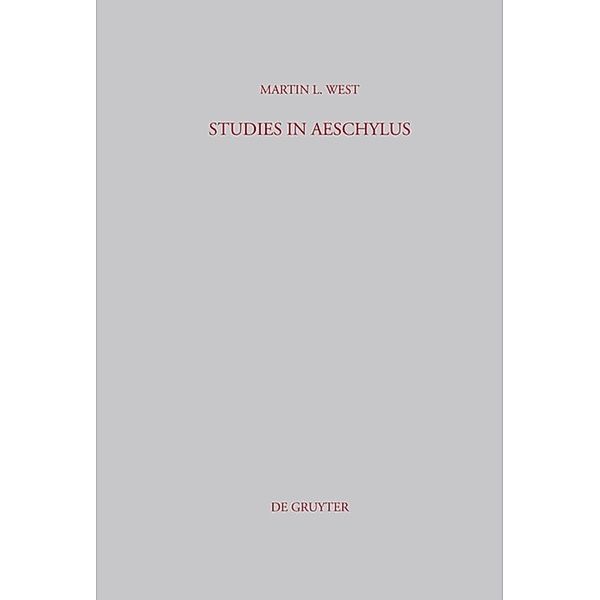 Studies in Aeschylus, Martin L. West