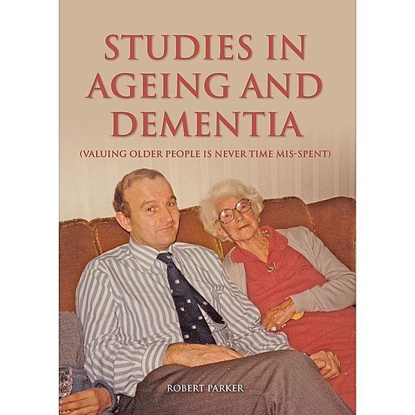 Studies In Ageing And Dementia, Robert Parker