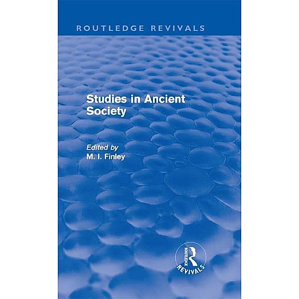 Studies in Ancient Society (Routledge Revivals), M. I. Finley