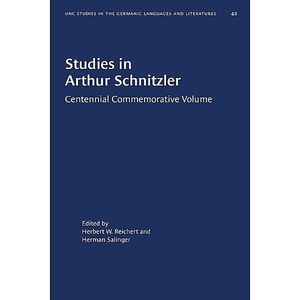 Studies in Arthur Schnitzler / University of North Carolina Studies in Germanic Languages and Literature Bd.42