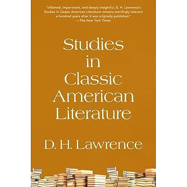 Studies in Classic American Literature (Warbler Classics Annotated Edition), D. H. Lawrence