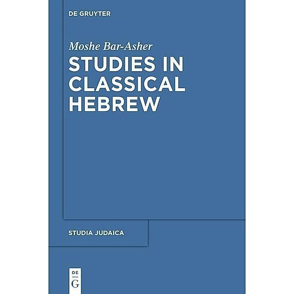 Studies in Classical Hebrew / Studia Judaica Bd.71, Moshe Bar-Asher