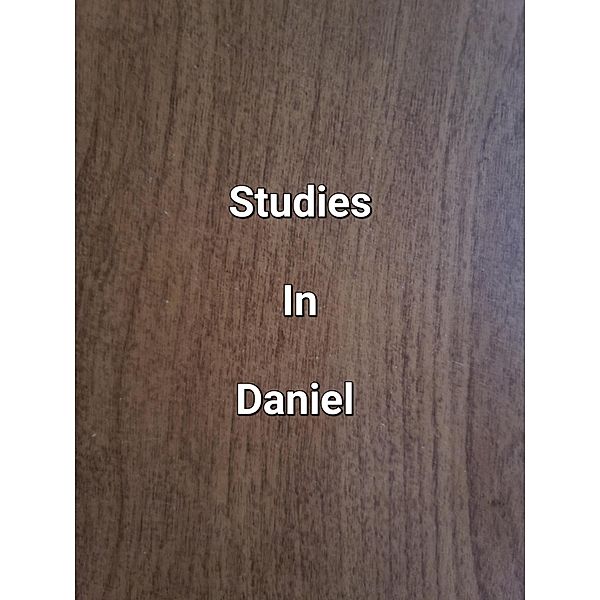 Studies In Daniel, James Dobbs