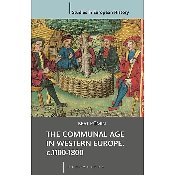 Studies in European History / The Communal Age in Western Europe, c.1100-1800, Beat Kümin