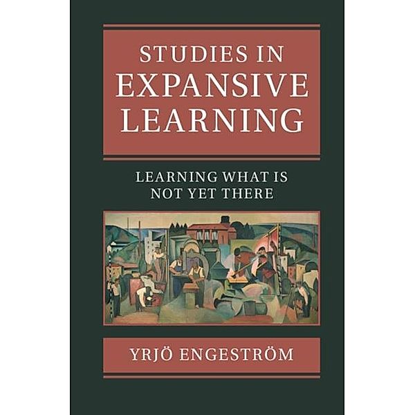 Studies in Expansive Learning, Yrjo Engestrom