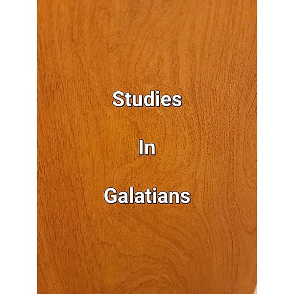 Studies In Galatians, James Dobbs