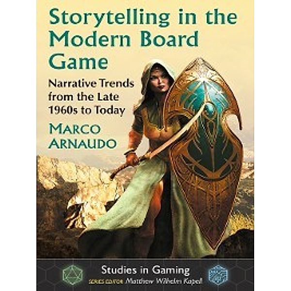 Studies in Gaming: Storytelling in the Modern Board Game, Marco Arnaudo