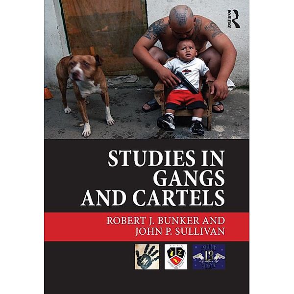 Studies in Gangs and Cartels, Robert J. Bunker, John P. Sullivan