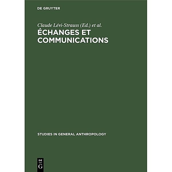 Studies in General Anthropology / 5/2 / Échanges et communications, II