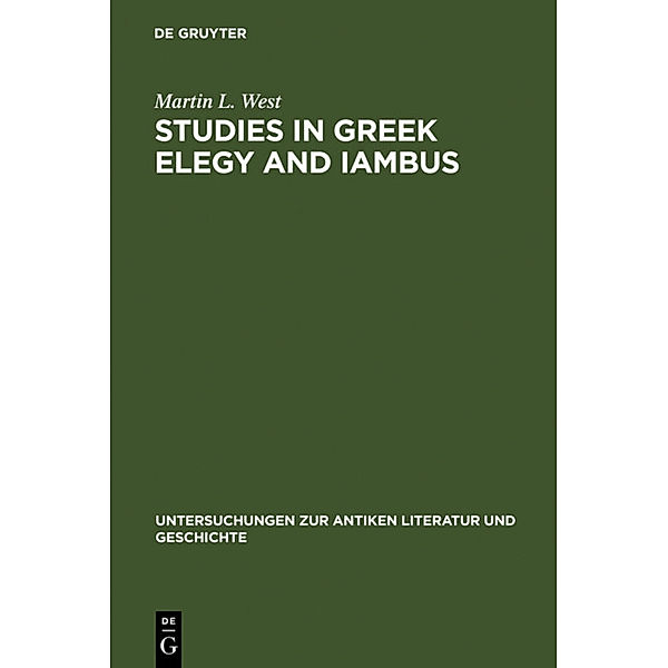 Studies in Greek Elegy and Iambus, Martin L. West