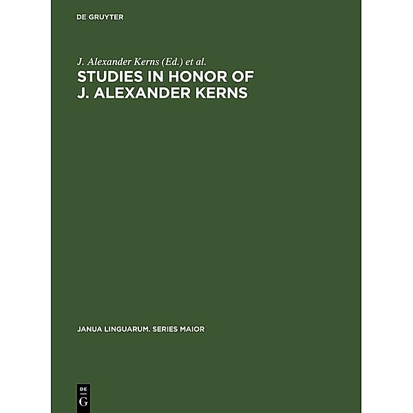 Studies in honor of J. Alexander Kerns / Janua Linguarum. Series Maior Bd.44