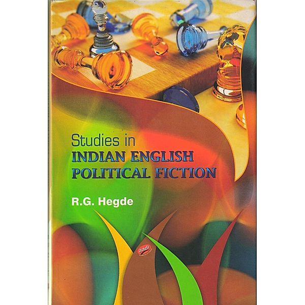Studies in Indian English Political Fiction, R. G. Hegde
