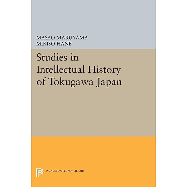 Studies in Intellectual History of Tokugawa Japan / Princeton Legacy Library Bd.773, Masao Maruyama