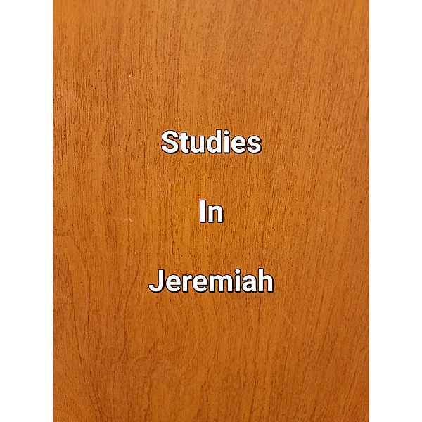 Studies In Jeremiah, James Dobbs