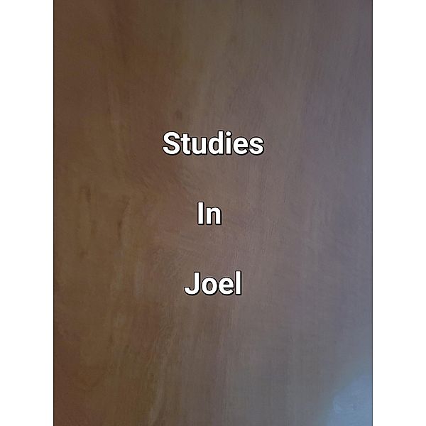 Studies In Joel, James Dobbs