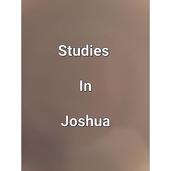 Studies In Joshua, James Dobbs