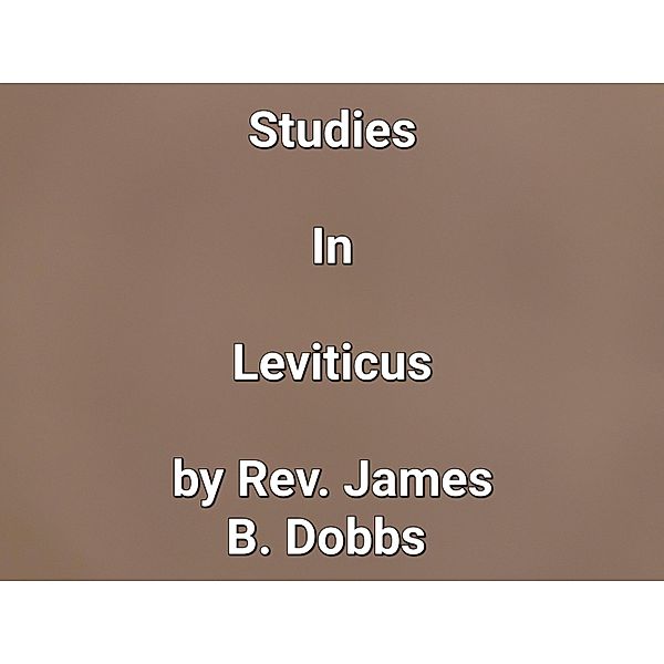 Studies In Leviticus, James Dobbs
