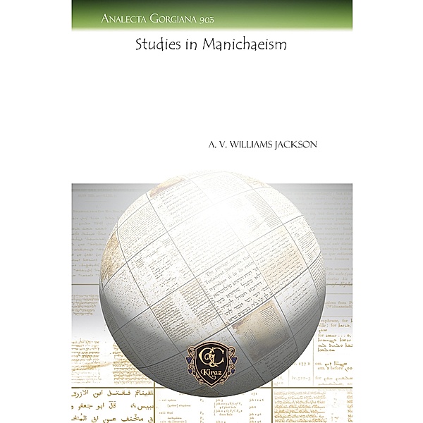 Studies in Manichaeism, A. V. Williams Jackson