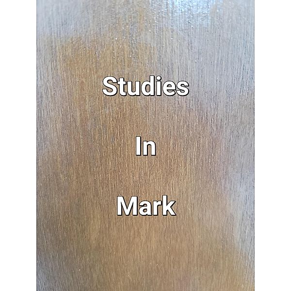Studies In Mark, James Dobbs