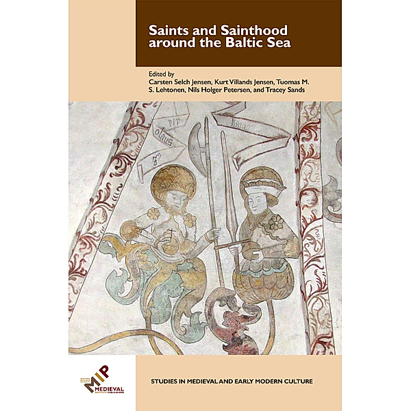 Studies in Medieval and Early Modern Culture: Saints and Sainthood around the Baltic Sea