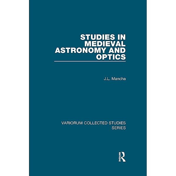 Studies in Medieval Astronomy and Optics, J. L. Mancha