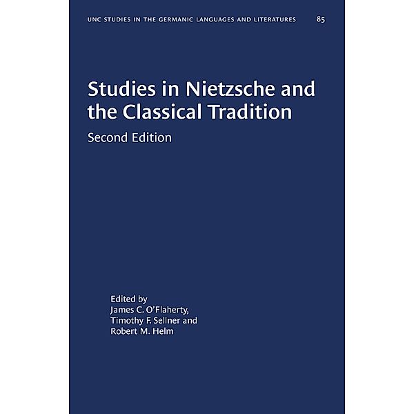 Studies in Nietzsche and the Classical Tradition / University of North Carolina Studies in Germanic Languages and Literature Bd.85