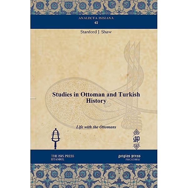 Studies in Ottoman and Turkish History, Stanford J. Shaw
