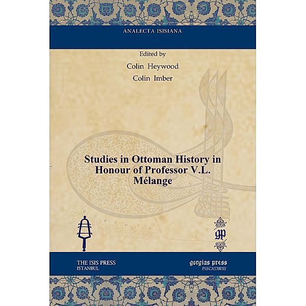 Studies in Ottoman History in Honour of Professor V.L. Mélange