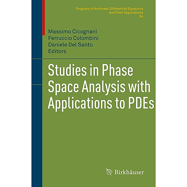 Studies in Phase Space Analysis with Applications to PDEs