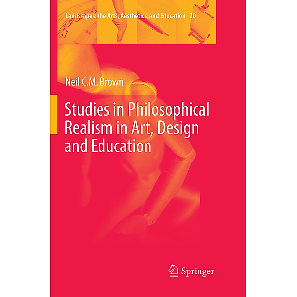 Studies in Philosophical Realism in Art, Design and Education, Neil C. M. Brown