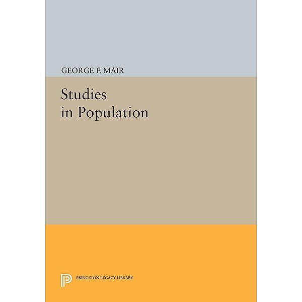 Studies in Population / Princeton Legacy Library Bd.2375, George F. Mair
