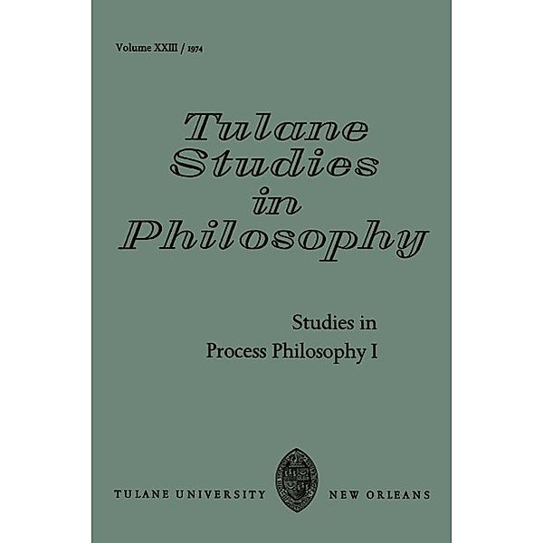Studies in Process Philosophy I / Tulane Studies in Philosophy Bd.23