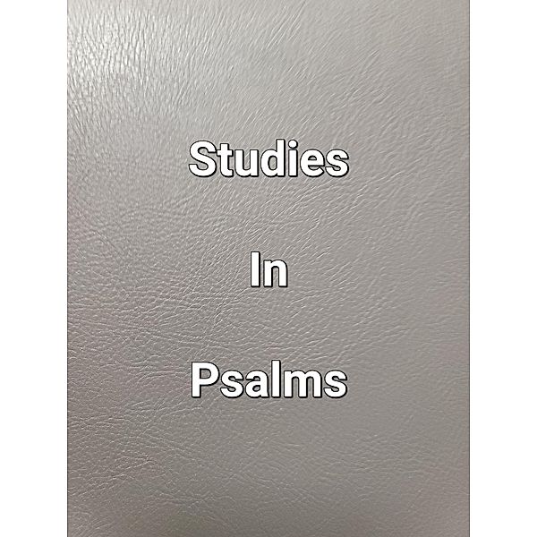 Studies In Psalms, James Dobbs