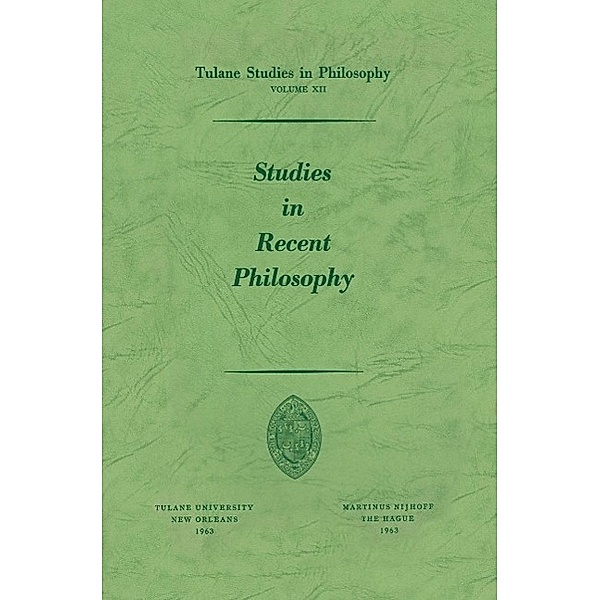 Studies in Recent Philosophy / Tulane Studies in Philosophy Bd.12, Andrew J. Reck, Harold N. Lee, Carl H. Hamburg, Louise Nisbet Roberts, James K. Feibleman, Edward G. Ballard
