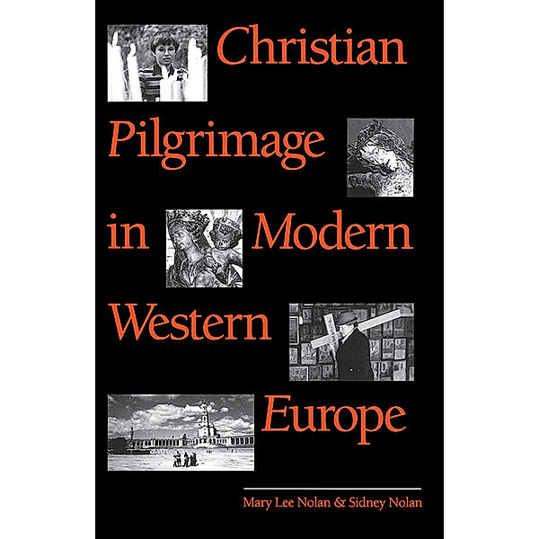 Studies in Religion: Christian Pilgrimage in Modern Western Europe, Mary Lee Nolan, Sidney Nolan