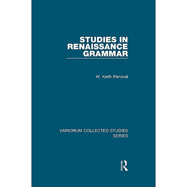 Studies in Renaissance Grammar, W. Keith Percival